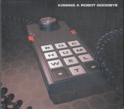 Kissing a Robot Goodbye