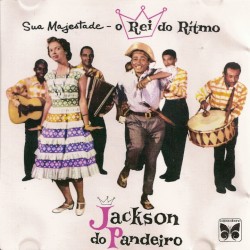 Sua Majestade - O rei do ritmo, Jackson do Pandeiro