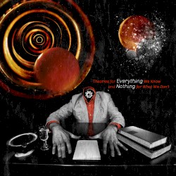 Theories for Everything We Know and Nothing for What We Don't