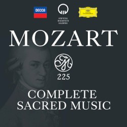 Mozart 225: Complete Sacred Music