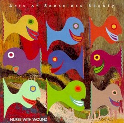 Acts of Senseless Beauty