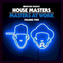 Defected presents House Masters: Masters at Work, Volume Two