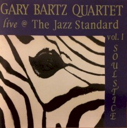 Live @ The Jazz Standard: Soulstice (Vol. 1, Friday, May 8, 1998, 2nd Set)