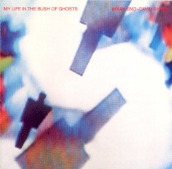 My Life in the Bush of Ghosts