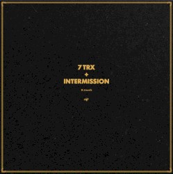 7 Trx + Intermission