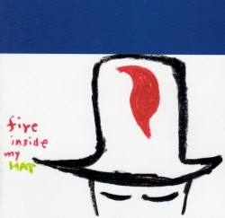 Fire Inside My Hat