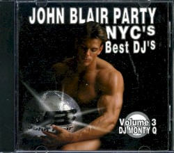 John Blair Party - NYC's Best DJ's - Volume 3