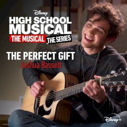 The Perfect Gift (From “High School Musical: The Musical: The Series Season 2 “)