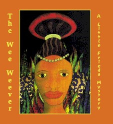 The Wee Weever: A Little Frieda Mystery