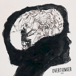 Overthinker