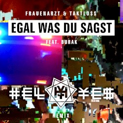 Egal was du sagst (HELL YES REMIX)