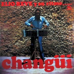 Elio Revé y su ritmo... changüí