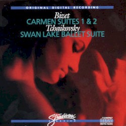 Bizet: Carmen Suites 1 & 2 / Tchaikovsky: Swan Lake Ballet Suite