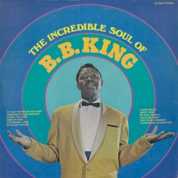 The Incredible Soul of B.B. King