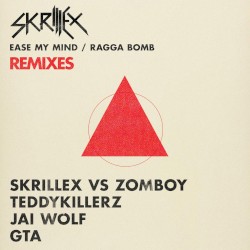 Ease My Mind / Ragga Bomb (remixes)