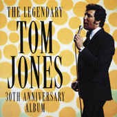 The Legendary Tom Jones: 30th Anniversary Album