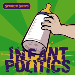 Infant Politics: Lullaby Renditions of MXPX Songs