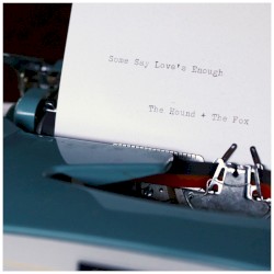 Some Say Love's Enough