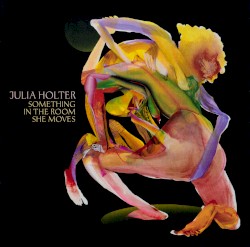 Something in the Room She Moves