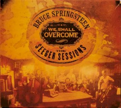 We Shall Overcome: The Seeger Sessions (American Land edition)