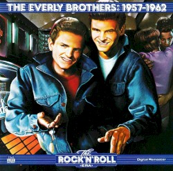 The Rock ’n’ Roll Era: The Everly Brothers: 1957–1962