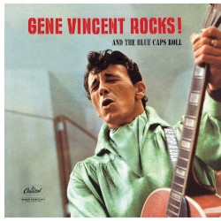 Gene Vincent Rocks! & The Blue Caps Roll
