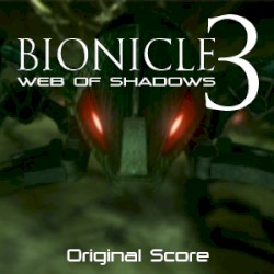 BIONICLE 3: Web of Shadows Original Score