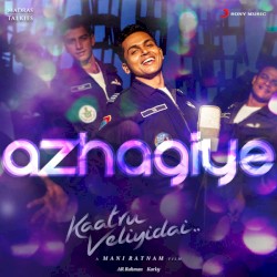 Azhagiye (From "Kaatru Veliyidai")
