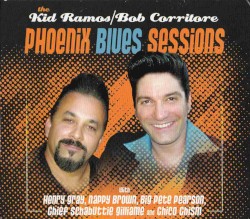 The Kid Ramos/Bob Corritore Phoenix Blues Sessions