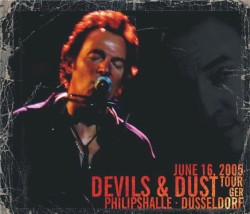 Devils & Dust Tour: June 16, 2005: Philipshalle, Dusseldorf GER