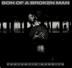 Son of a Broken Man
