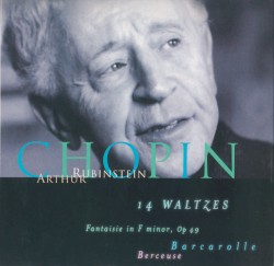 The Rubinstein Collection, Volume 29: Chopin 14 Waltzes, Fantaisie in F minor, Barcarolle, Berceuse