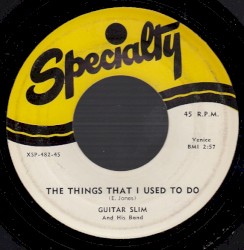 The Things That I Used To Do / Well, I Done Got Over It