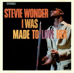 I Was Made to Love Her