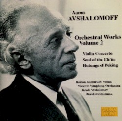 Orchestral Works, Volume 2: Violin Concerto / Soul of the Ch'in / Hutungs of Peking