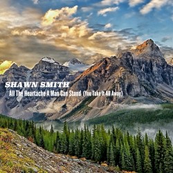 All the Heartache a Man Can Stand (You take It All Away)