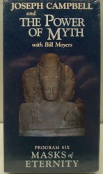 Joseph Campbell and the Power of Myth, Program Six: Masks of Eternity