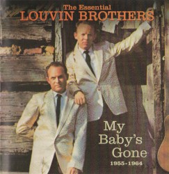 My Baby's Gone: The Essential Louvin Brothers 1955-1964
