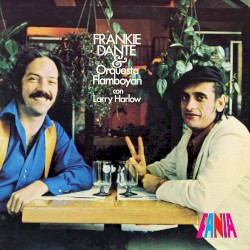 Frankie Dante & Orquesta Flamboyan con Larry Harlow