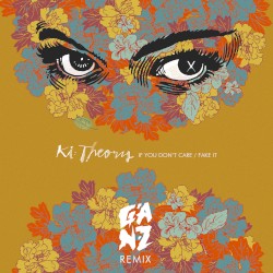 If You Don't Care / Fake It (GANZ Remix)