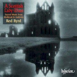 A Scottish Lady Mass: Sacred Music from Medieval St Andrews