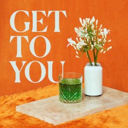 Get to You
