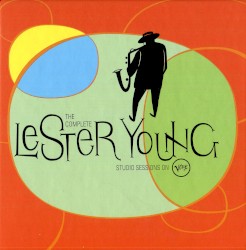 The Complete Lester Young Studio Sessions on Verve