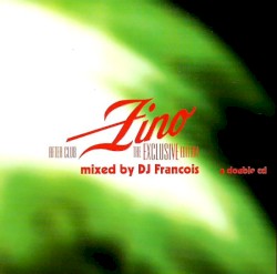 Zino - After Club The Exclusive Edition - Mixed By DJ Francois