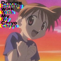 Driving With My Chiyo