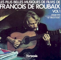 Les plus belles musiques de films de François de Roubaix, Volume 1