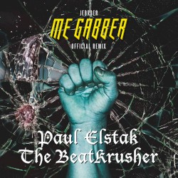 Me gabber (Paul Elstak & The BeatKrusher remix)