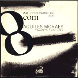 8Com Mauricio Carrilho Com Aquiles Moraes, Vol. 4