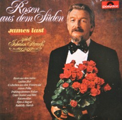 Rosen aus dem Süden: James Last spielt Johann Strauss