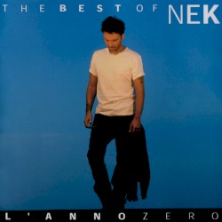 The Best of Nek: L'anno zero